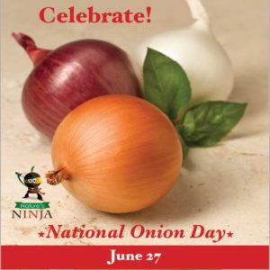 June 27 is National Onion Day.